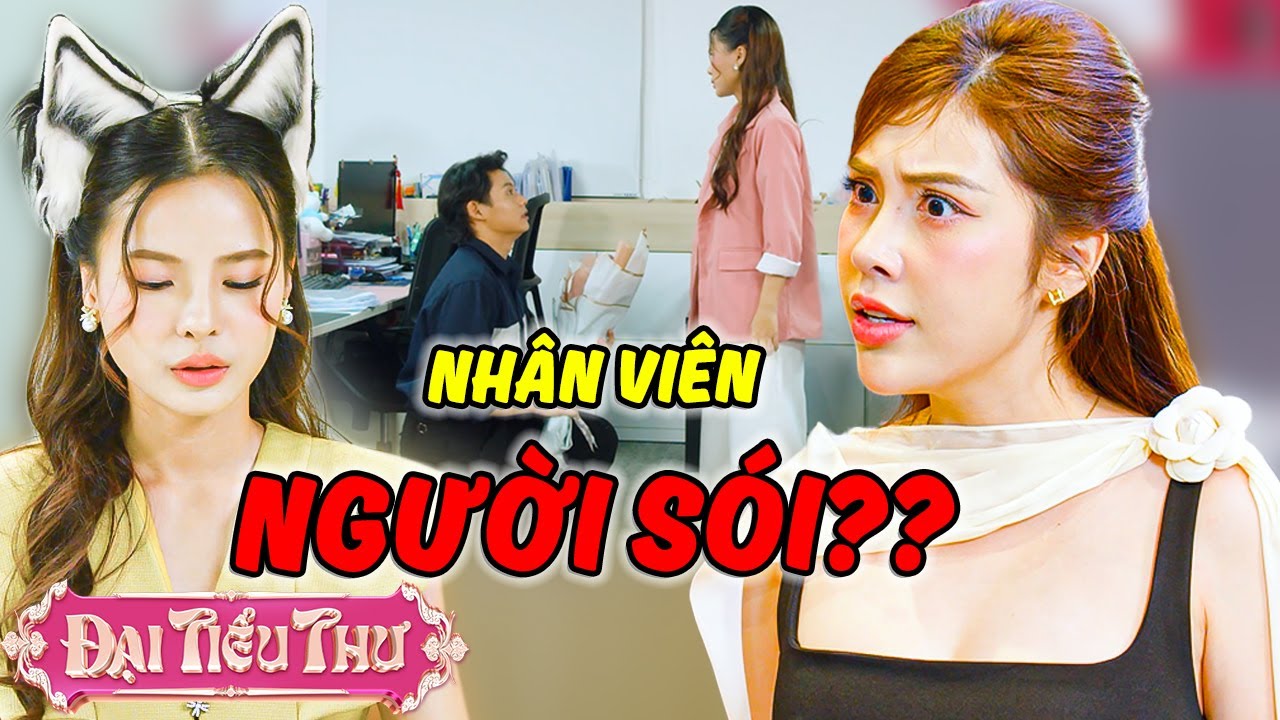 TỎ TÌNH Nữ Nhân Viên NGƯỜI SÓI??? | Đại Tiểu Thư | YeaH1 Sister