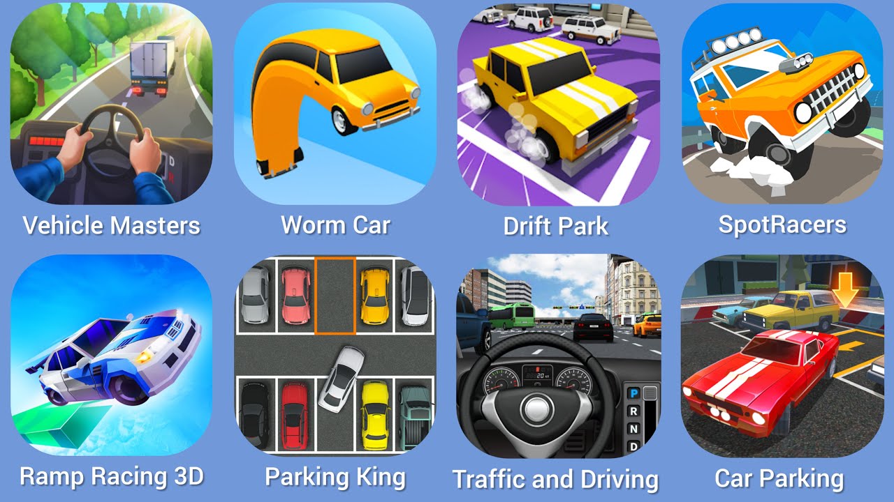 Vehicle Masters, Worm Car, Drift Park, SpotRacers, Ramp Racing 3D, Parking King, Traffic and Driving