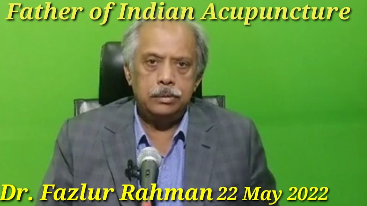 Dr Fazlur Rahman//Father of Indian Acupuncture//No Touch Cure//Classical Acupuncture