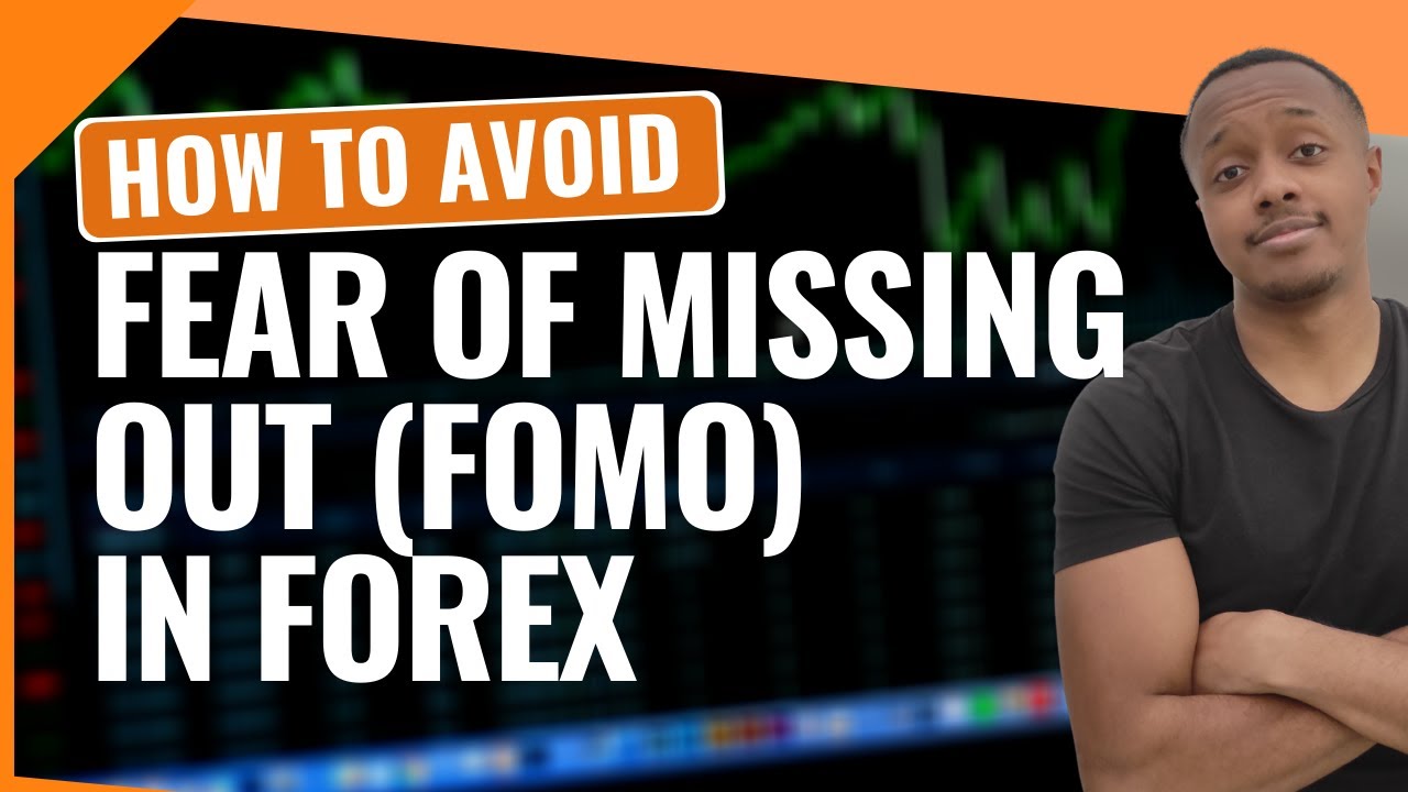 How to Avoid Fear of Missing Out (FOMO) in Forex Trading