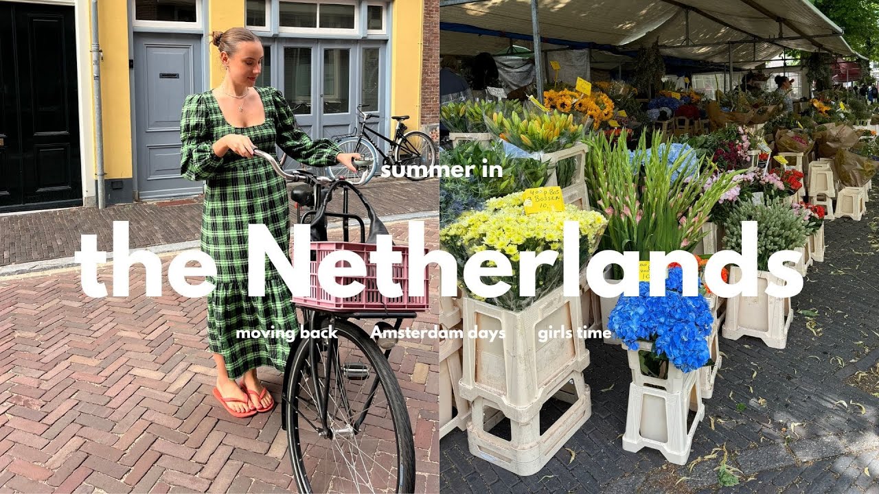 summer in the Netherlands: life in Utrecht, girls time, settling back in