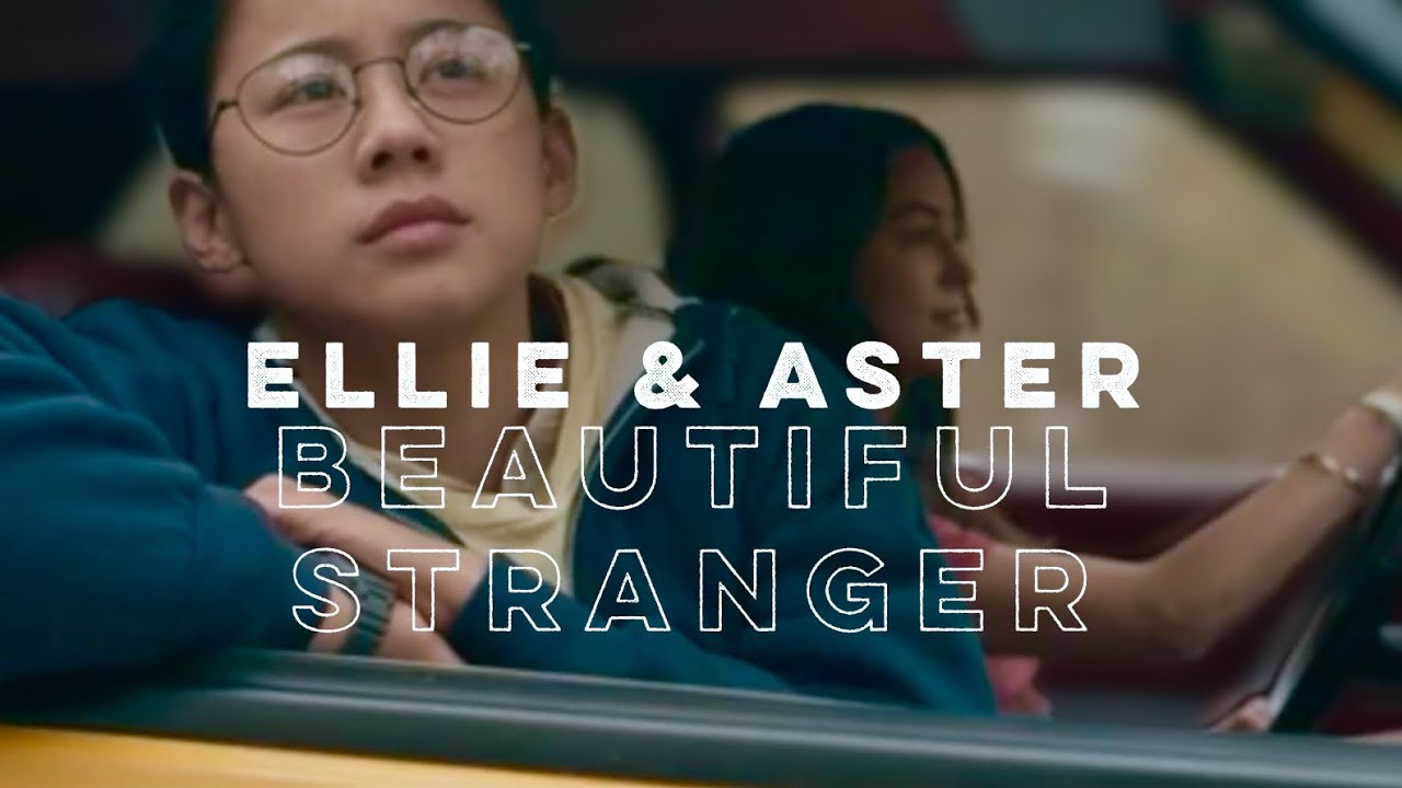 Ellie & Aster | beautiful stranger (The Half Of It)