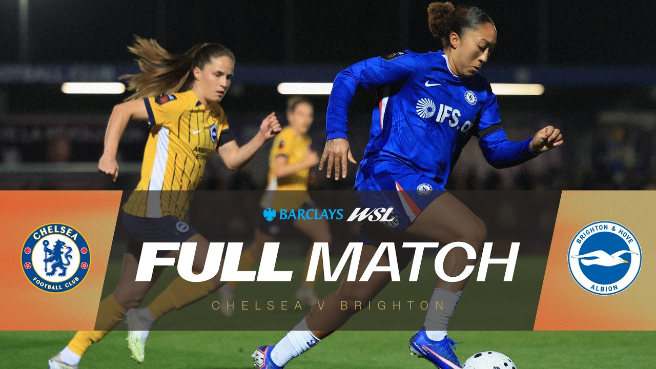 Full Match: Chelsea v Brighton & Hove Albion | Barclays WSL 25/26