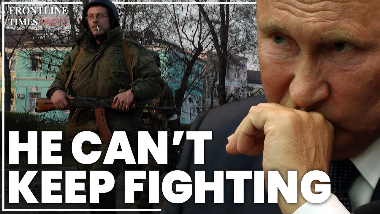 Putin 'can't keep fighting' as Russia faces supply shortages amid Ukraine talks