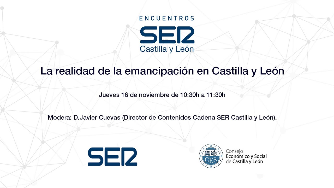 Encuentros SER Castilla y León - CES - La realidad de la emancipación en Castilla y León