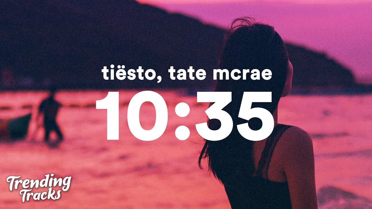 Ti&euml;sto & Tate McRae - 10:35 (Lyrics)