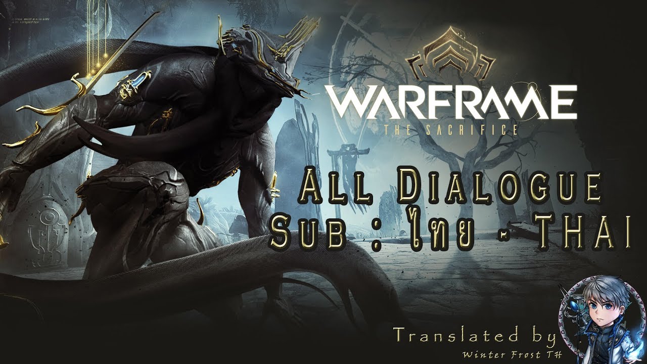Warframe : The sacrifice !!! SpoilerAlert !!! [All Dialogue and Cinematics] Sub : ไทย - THAI