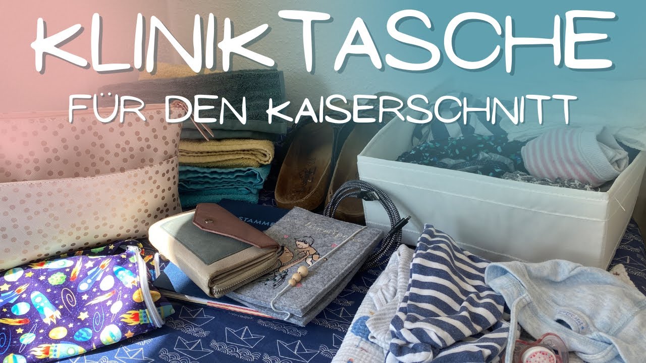 Kliniktasche (Kaiserschnitt) | das braucht man WIRKLICH nach der Geburt
