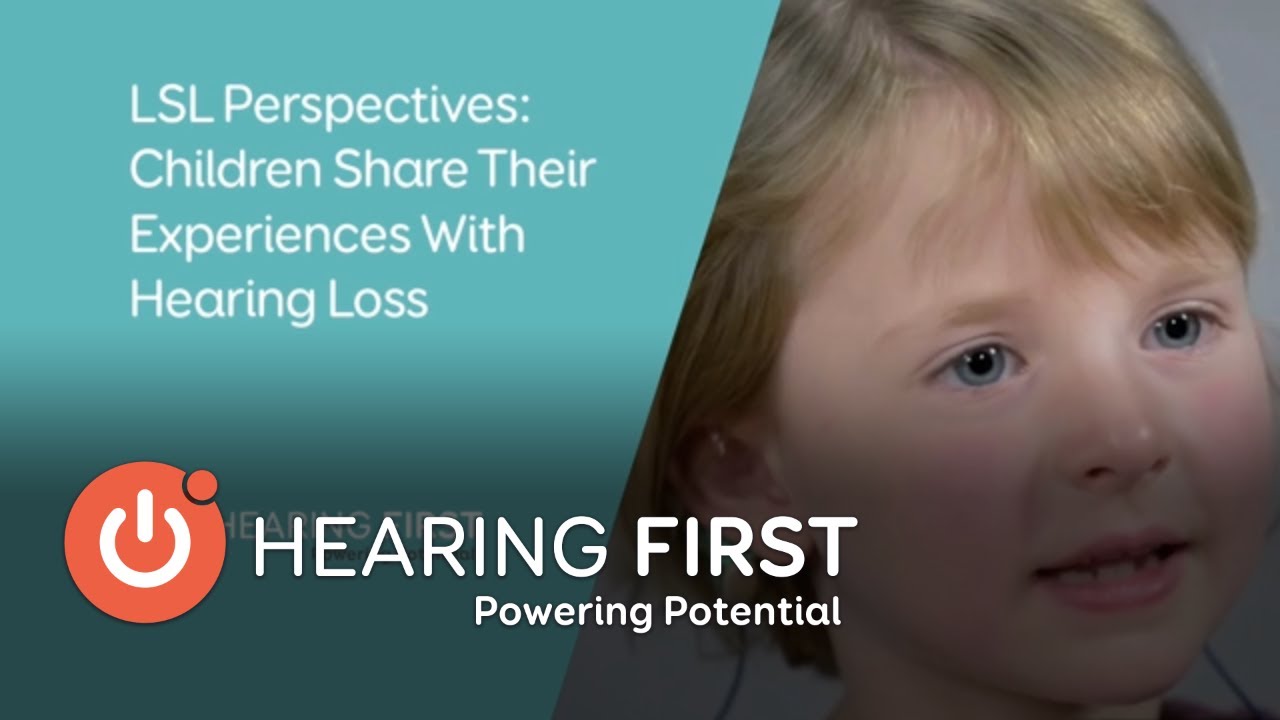 LSL Perspectives: Children Share Their Experiences with Hearing Loss