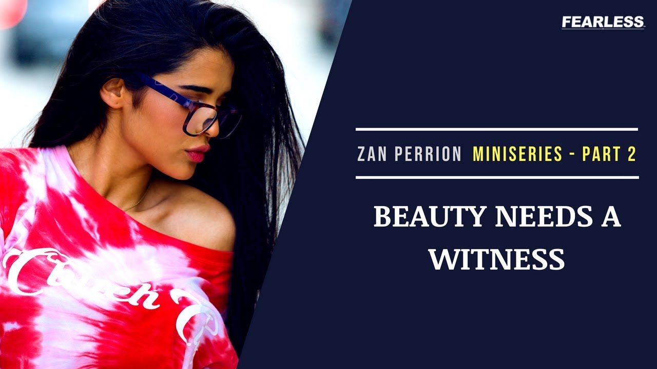 Being Good With Women Is Simple (Once You Get THIS) - Zan Perrion | Part 2