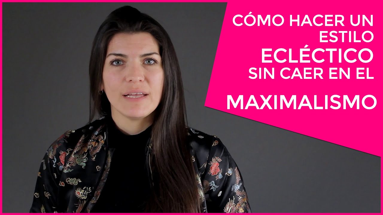 ✨ 5 tips para un estilo ecléctico 💥 sin caer en el maximalismo 💥