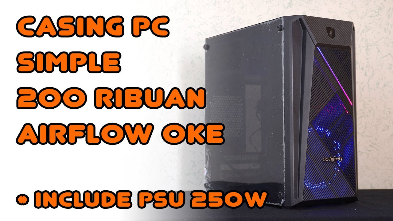 Casing PC Gaming 200 ribuan dengan airflow oke - Infinity INF-05
