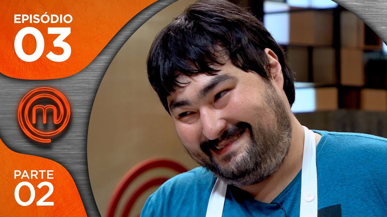 MASTERCHEF BRASIL (20/03/2018) | PARTE 2 | EP 03 | TEMP 05