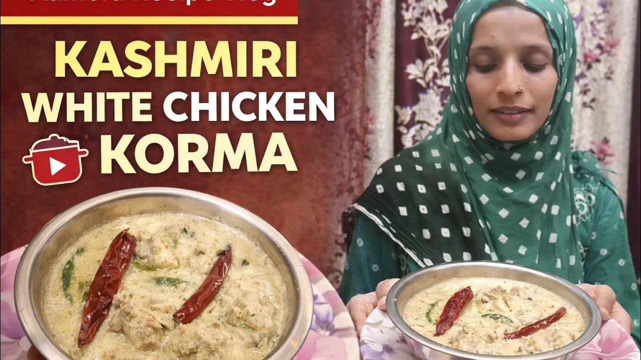 Kashmiri white chicken korma recipe 