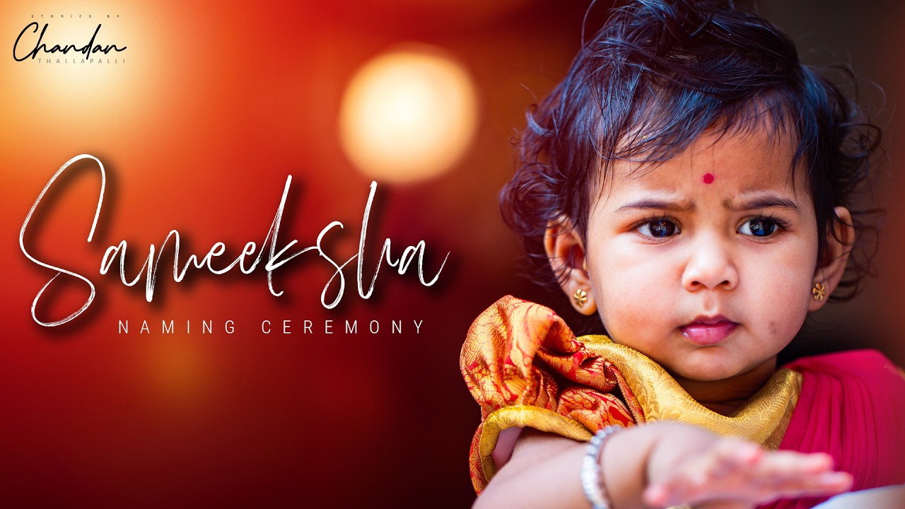 Welcoming Baby Sameeksha | Naming Ceremony Highlight Film | Stories By Chandan Thallapalli