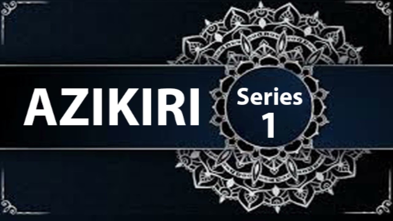 AZIKIRI SERIES 1