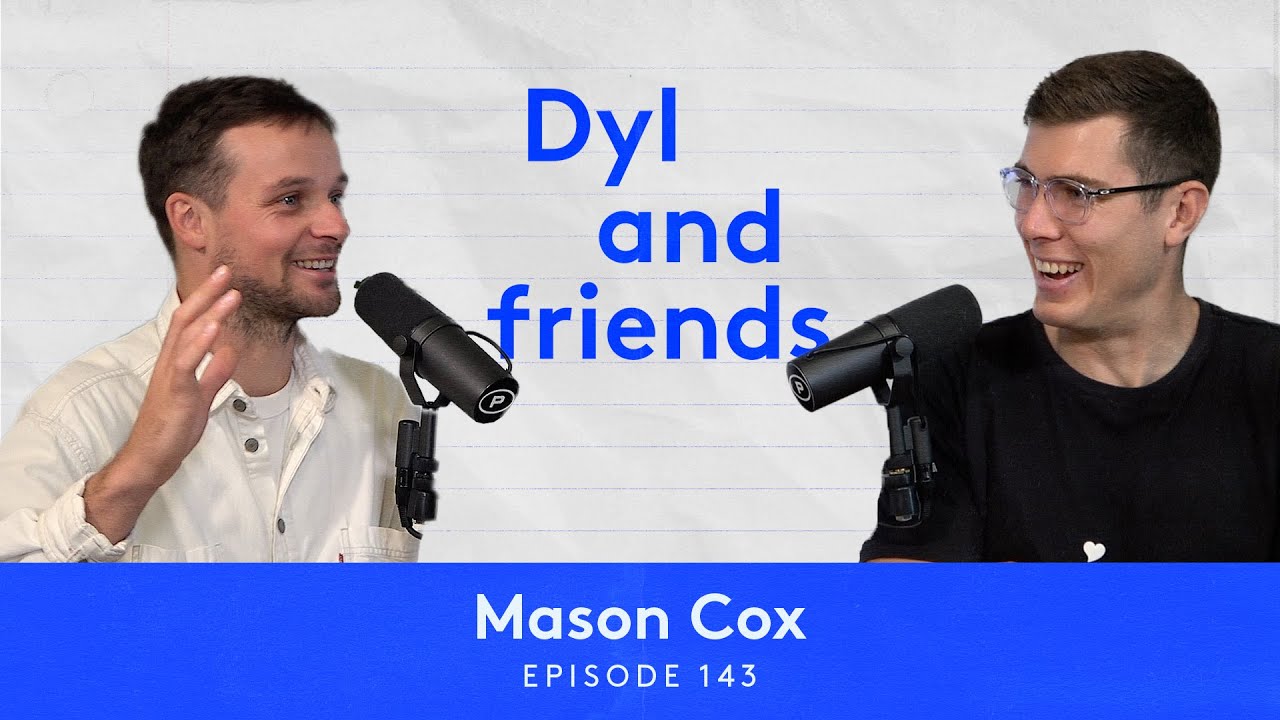Dyl & Friends | #143 Mason Cox