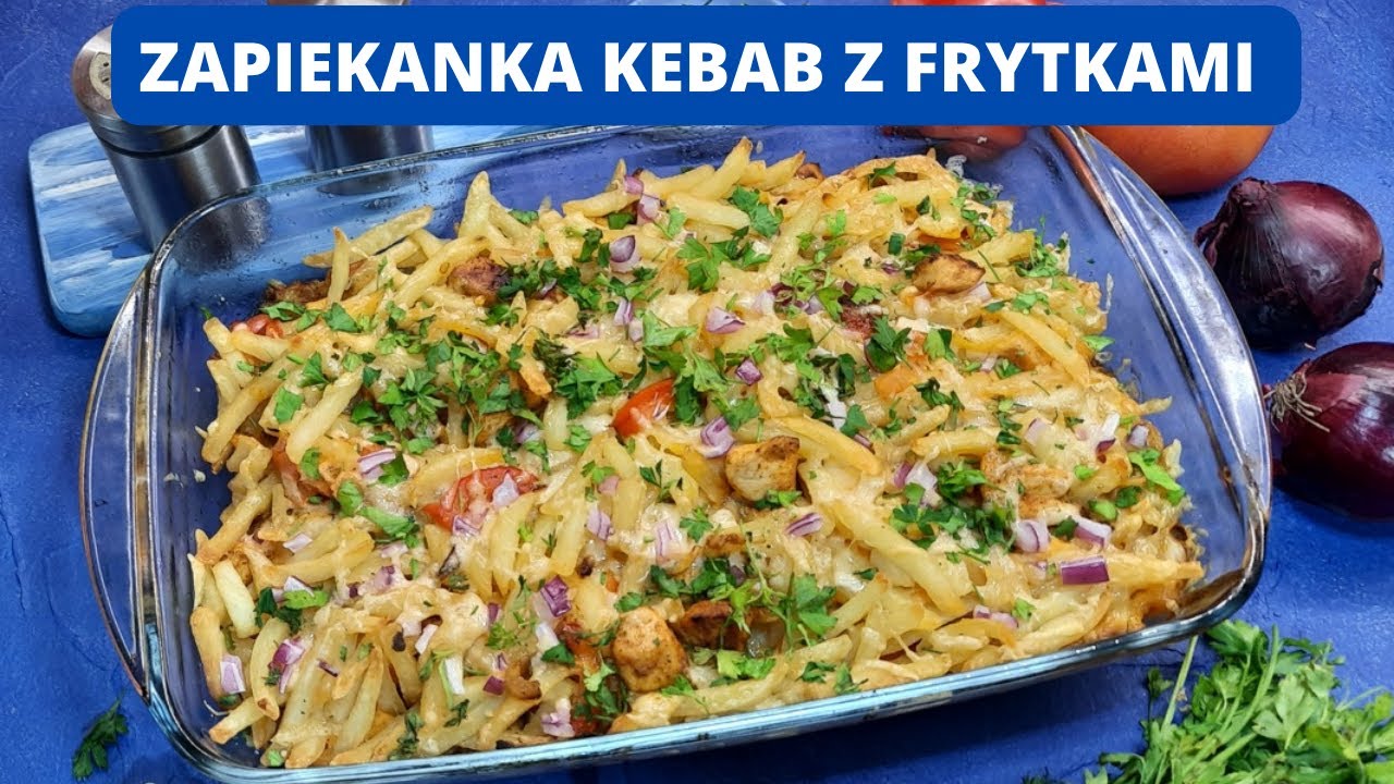 Zapiekanka kebab z frytkami. Super pomysł na obiad. /Moje Domowe Jedzenie