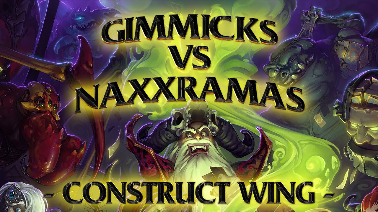 Hearthstone: Gimmicks vs Naxxramas Construct Wing