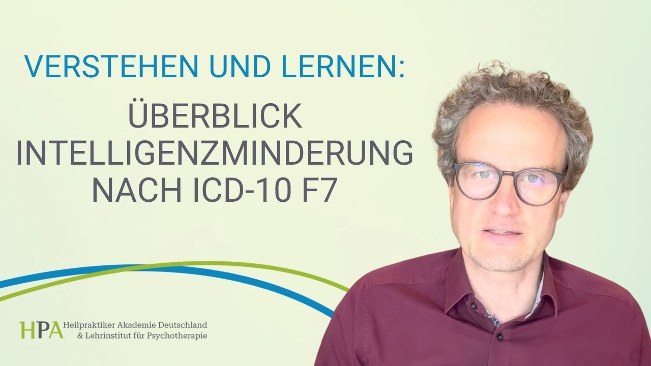Verstehen und Lernen: Überblick Intelligenzminderung nach ICD-10 F7