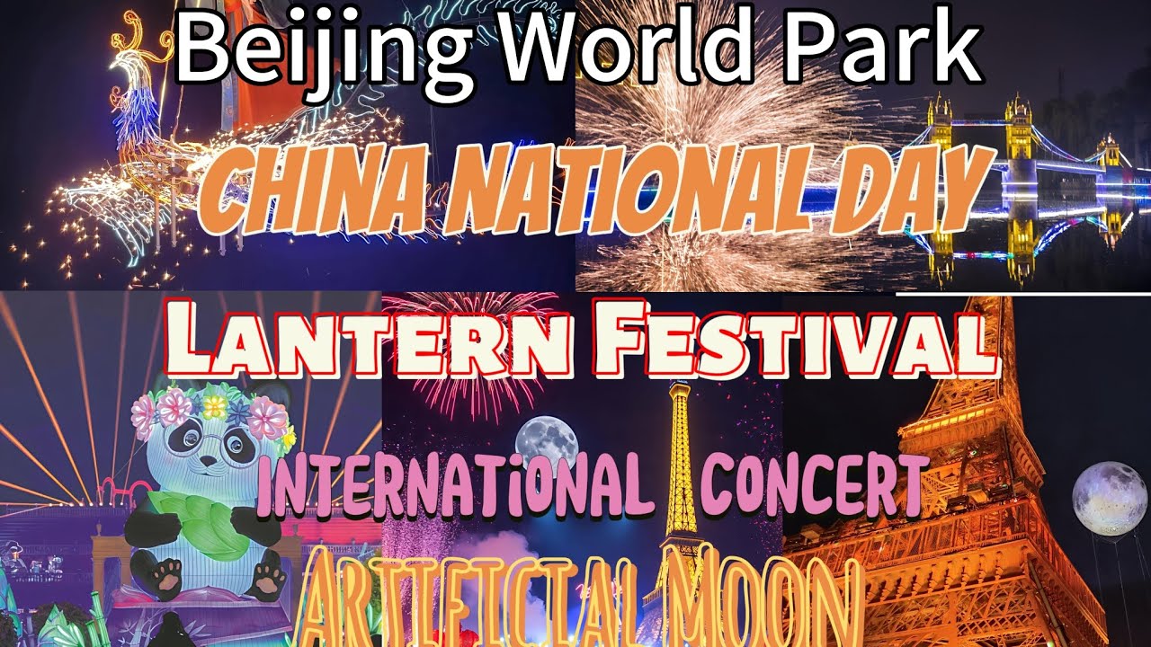 Chinese National Day Celebration | Part 3 | Beijing World Park | Lantern Festival | Artificial Moon