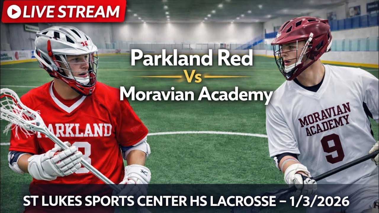 Parkland Red Vs Moravian Academy St Lukes Sports Center HS Lacrosse