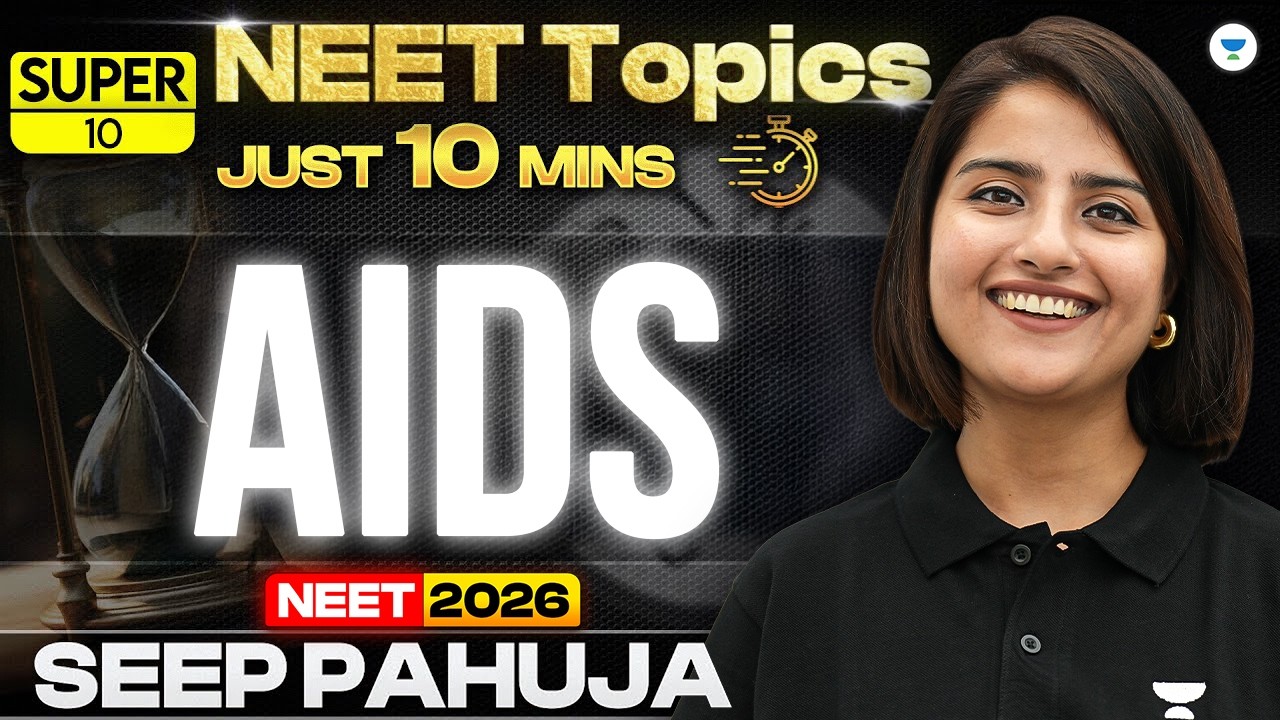Super 10 | AIDS | Human Health and Diseases | NEET 2024 | Seep Pahuja