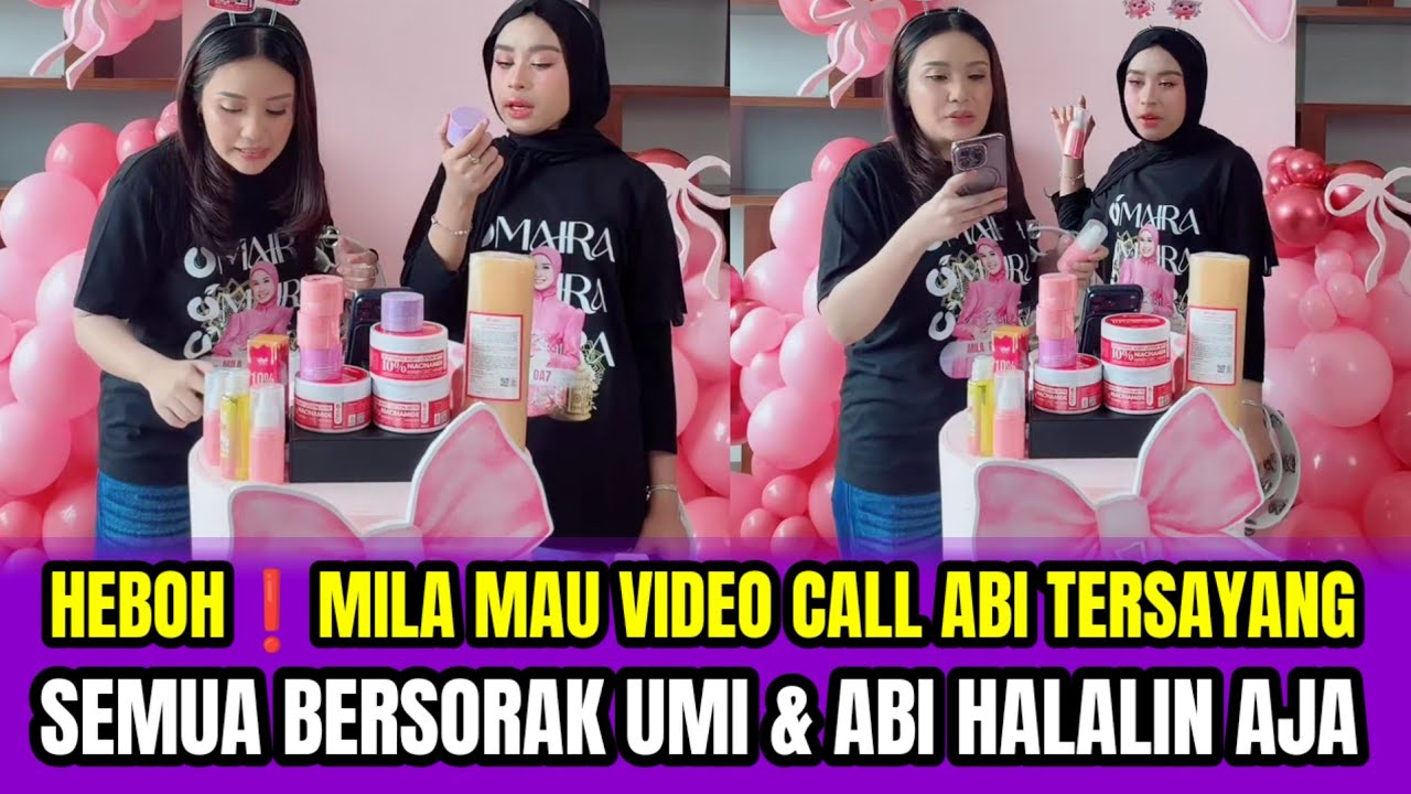 HEBOH❗MILA MAU VIDEO CALL ABI TERSAYANG❗SEMUA BERSORAK UMI & ABI HALALLIN AJA‼️