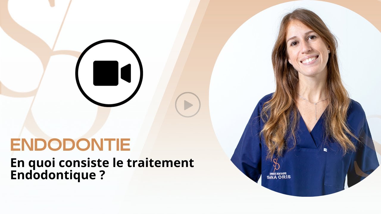 En quoi consiste le traitement Endodontique ? - Dr. Choukroun - Clinique Dentaire Sana Oris