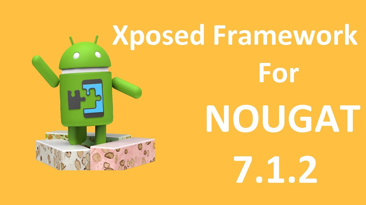 How to install Xposed Framework to Android 7.1 Nougat |||