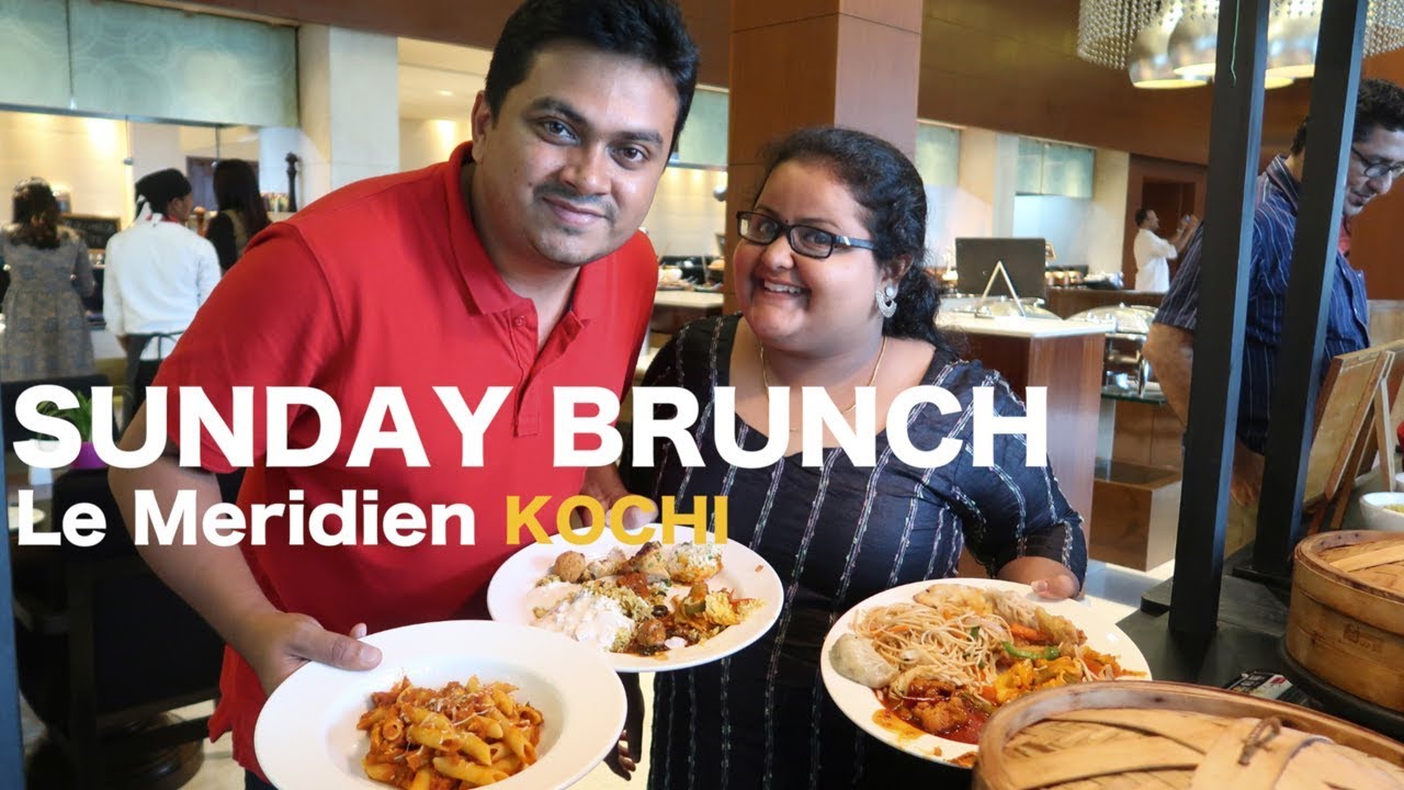 Sunday Brunch at Le Meridian Kochi - Tech Travel Eat Food Review
