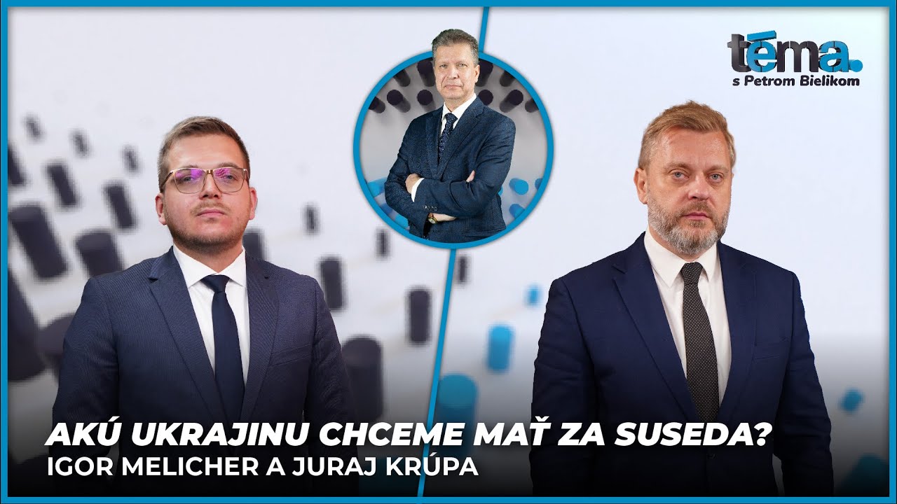 Akú Ukrajinu chceme mať za suseda? | Igor Melicher a Juraj Krúpa, poslanci NR SR