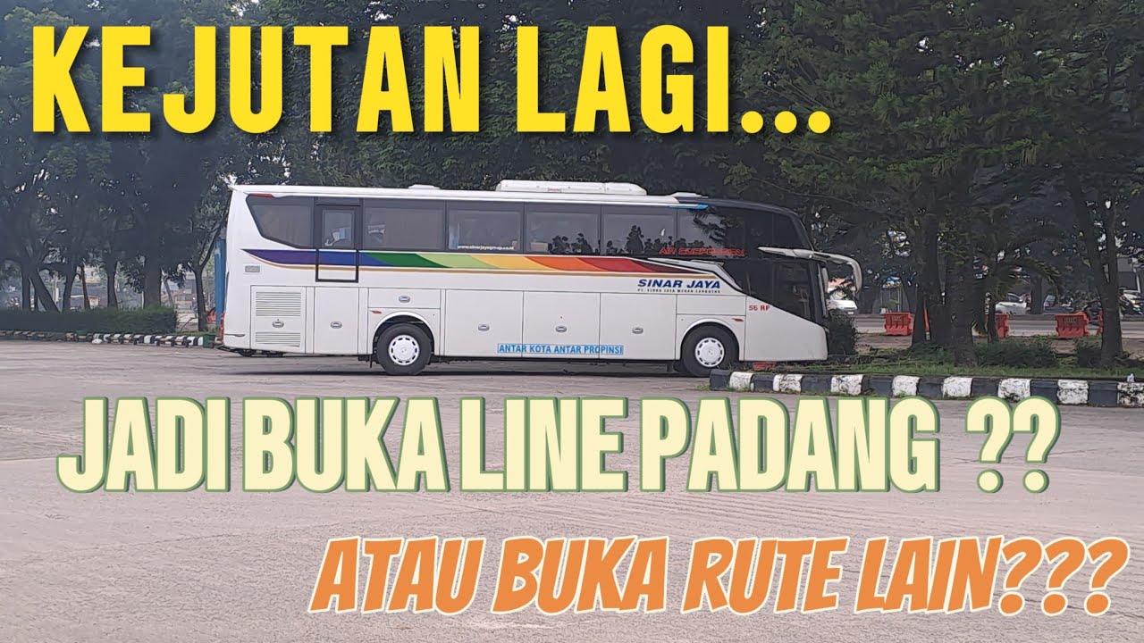 Luar Biasa..Kejutan Datang Dari Bus Sinar Jaya ..Buka Line Padang  Kah ?? Atau Line Baru Lagi ??