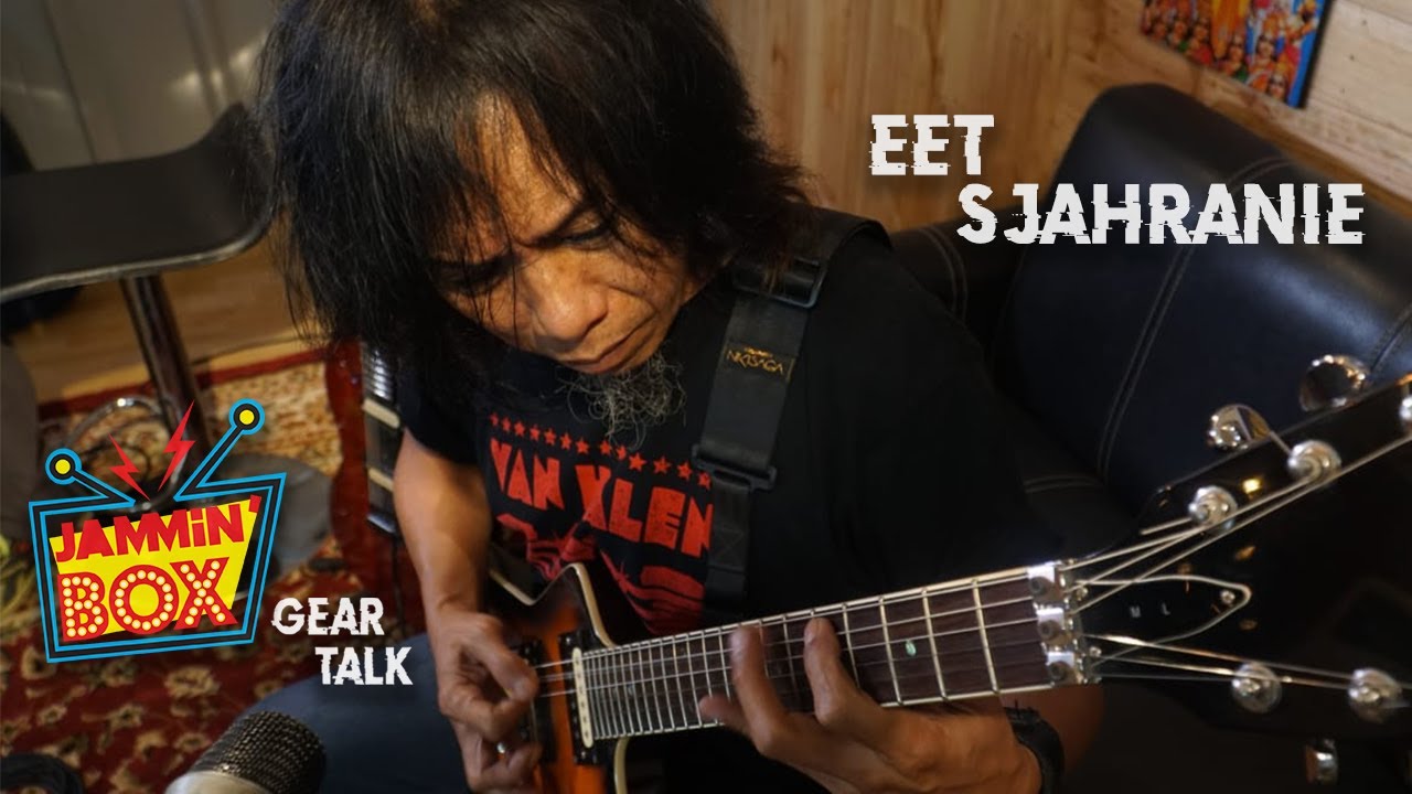GEAR TALK - Eet Sjahranie
