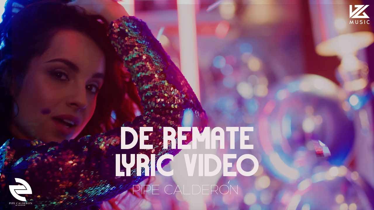 Pipe Calder&oacute;n -  De Remate | Video Lyric