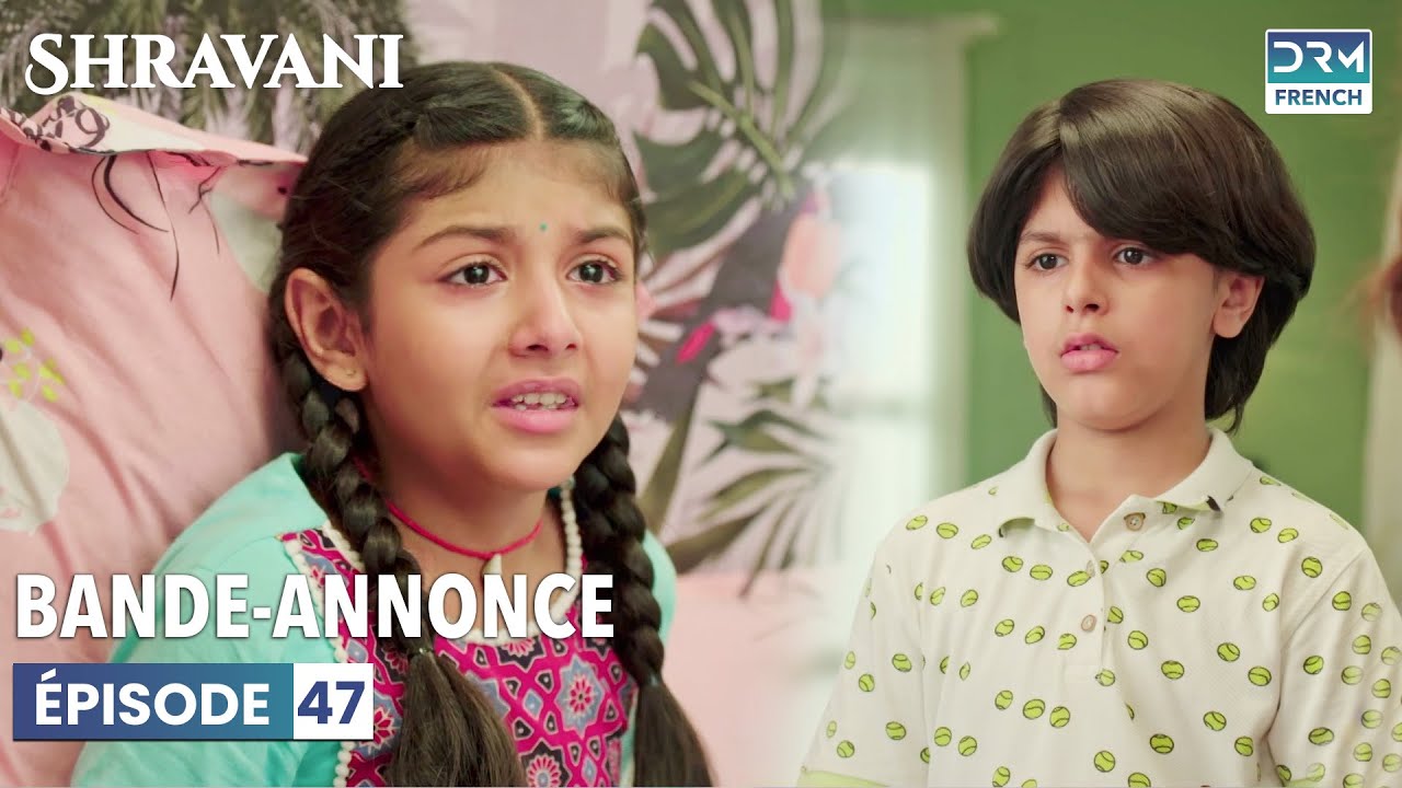 Shravani en français | Épisode 47 | Bande-annonce | DC2L