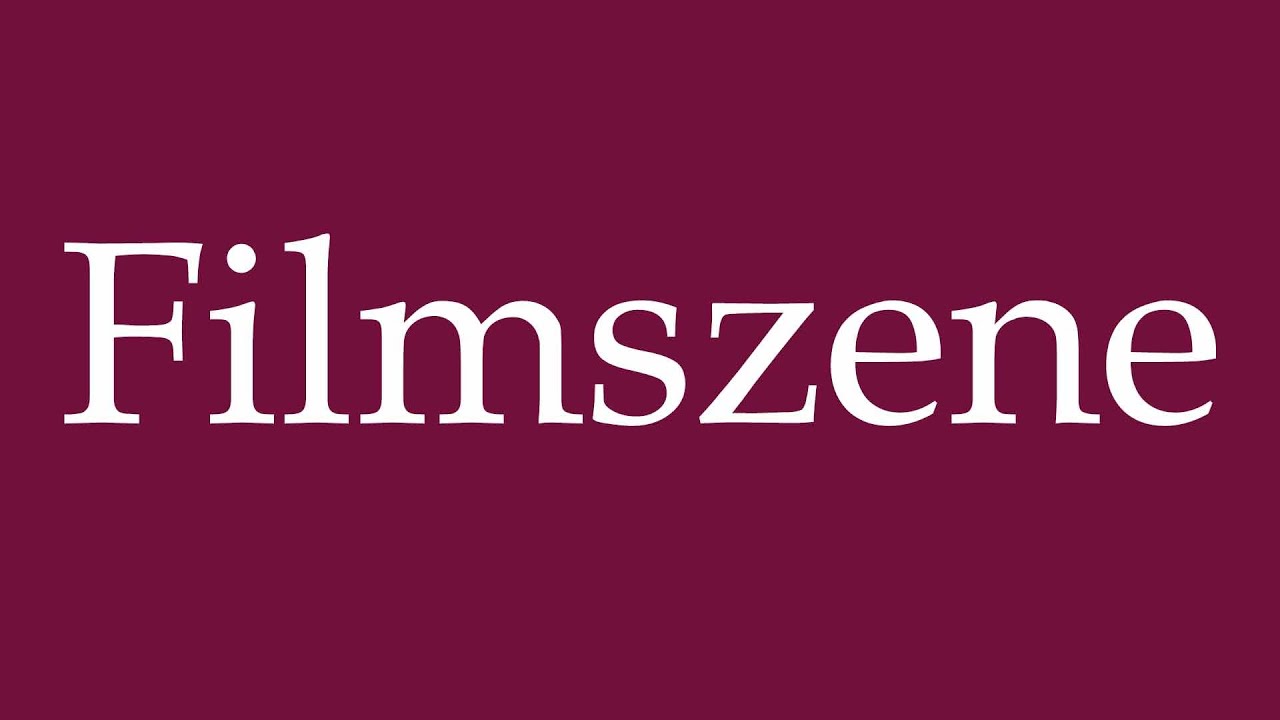 How to Pronounce ''Filmszene'' (Movie scene) Correctly in German