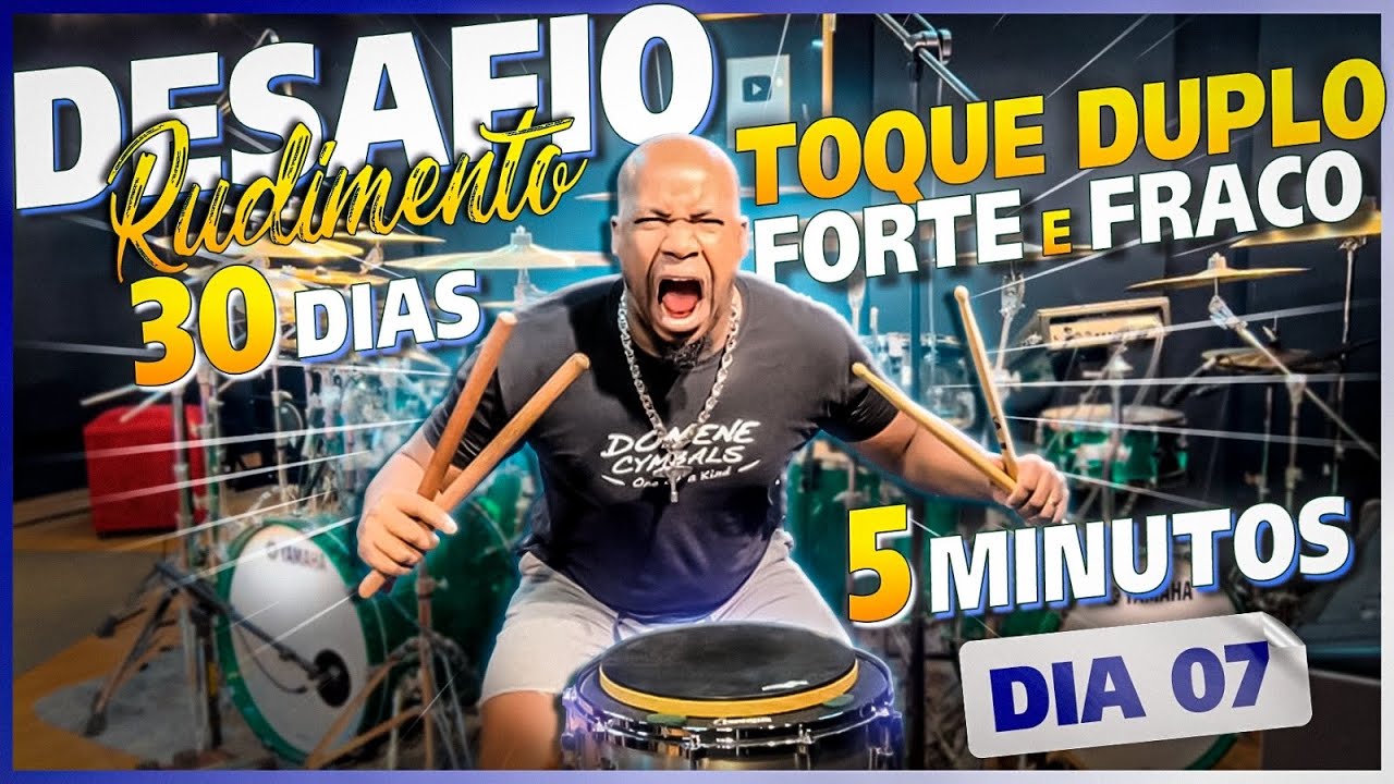 DESAFIO RUDIMENTO 30 DIAS Aula 07
