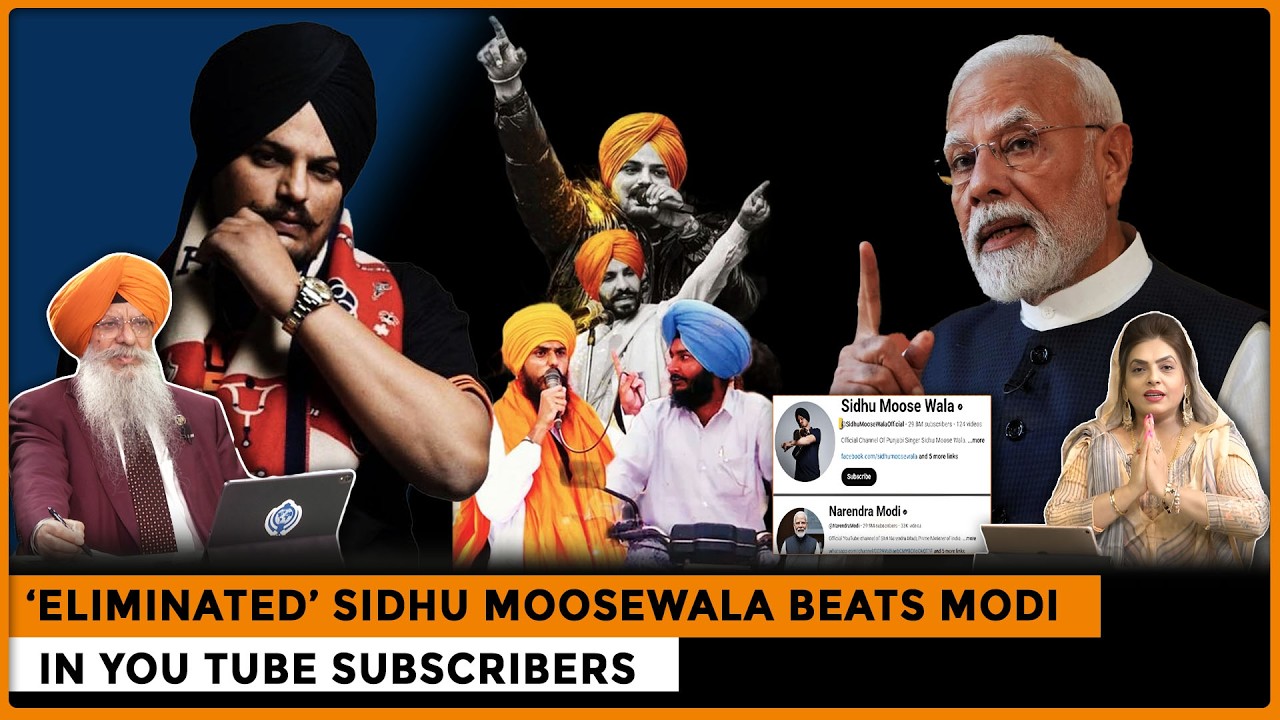 ‘Eliminated’ Sidhu Moosewala Beats Modi in You Tube Subscribers |Dr. Amarjit Singh