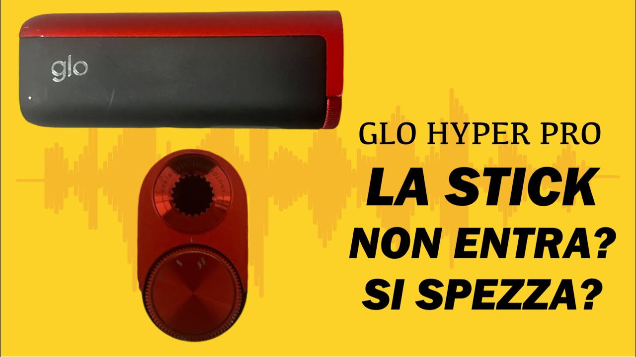 LA STICK ENTRA A FATICA? SI SPEZZA QUANDO LA SFILI? RISOLVI IN 2 MINUTI. GLO HYPER PRO