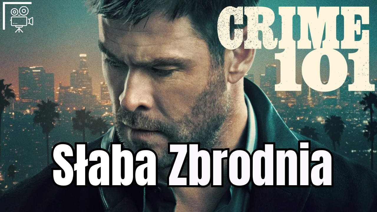 Nieudana zbrodnia | Crime 101 | Pogadajmy o filmie