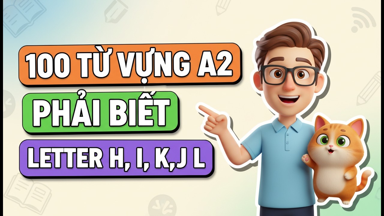 792 Từ Vựng Tiếng Anh A2: Học Là Nhớ! [Phần 5]