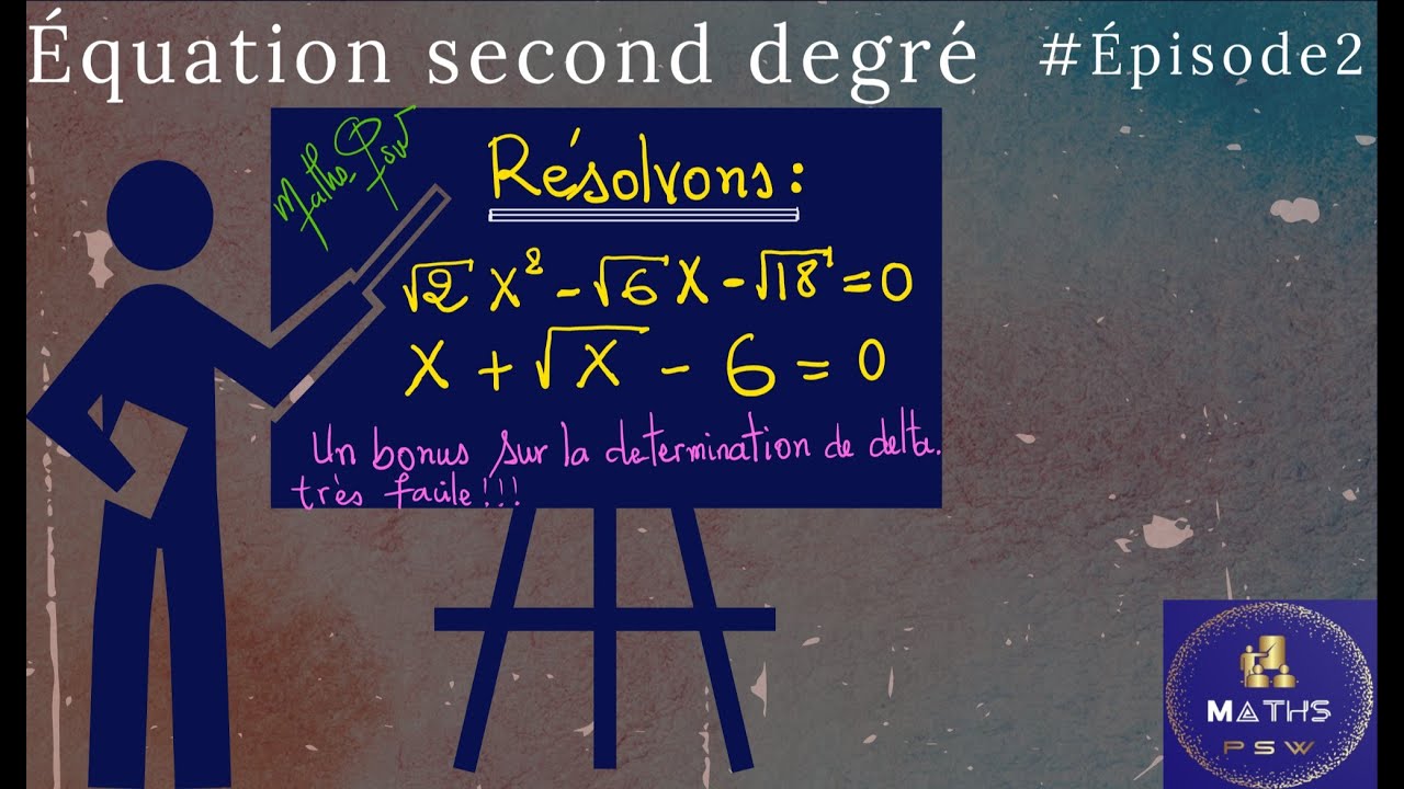 🟡Une 2ème méthode de définir facilement Δ et la résolution de 2 équations du second degré