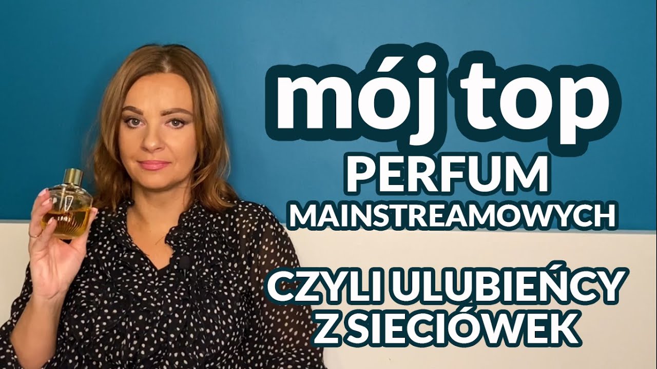 Mój top perfum popularnych, czyli dostępnych w perfumeriach sieciowych i drogeriach❤️