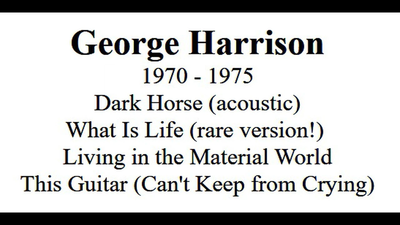 Dark Horse * / What Is Life ** / Living in the Material World / This Guitar (Can't Keep from Crying)