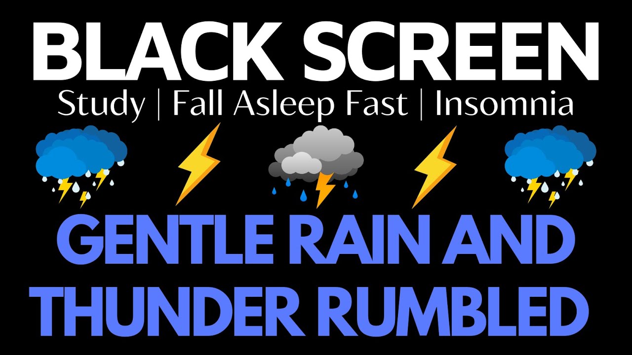 Study | Fall Asleep Fast | Insomnia with Gentle Rain and Thunder Rumbled Sounds | BLACK SCREEN