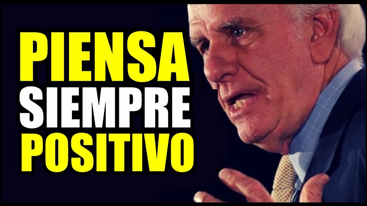 Piensa Positivo y Verás Resultados Positivos | JIM ROHN en español | Desarrollo Personal