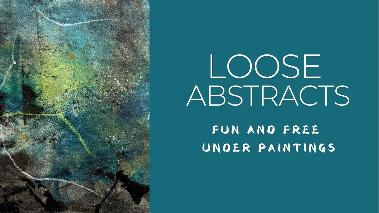 Creating Loose Abstracts. STRONG Under paintings.  Incredible Personal Marks