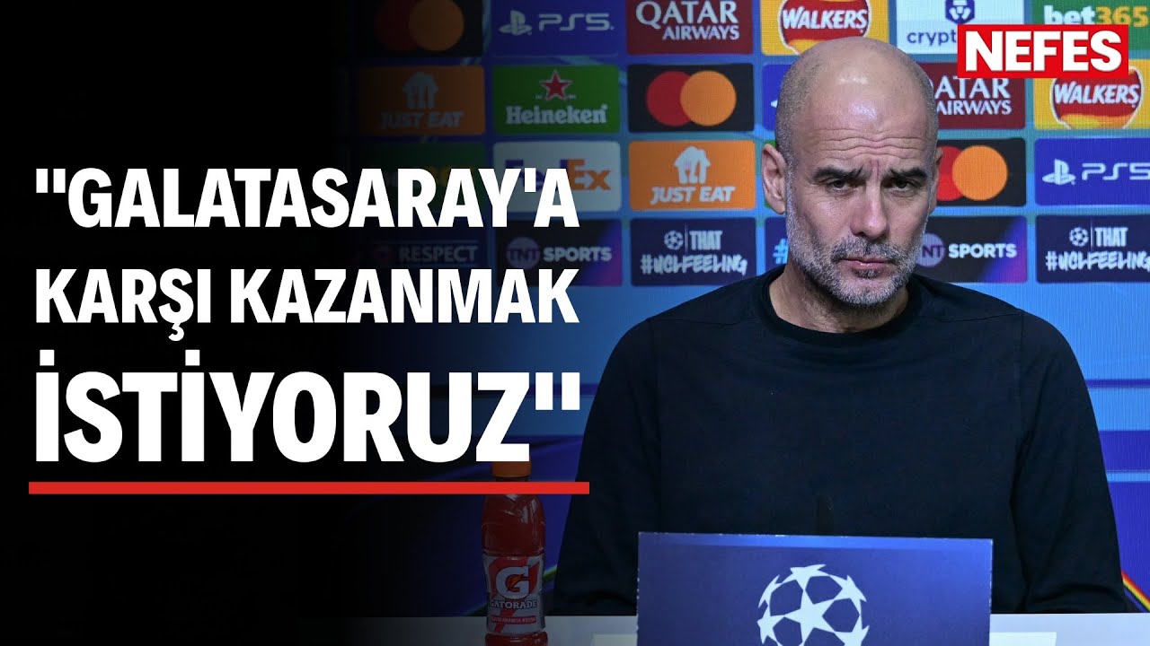 Guardiola: Galatasaray’a çok saygım var