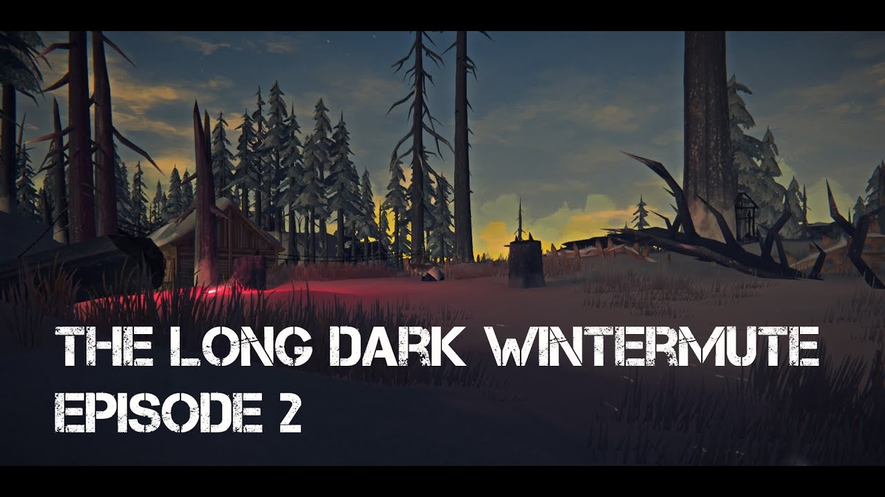 The Long Dark: WINTERMUTE | Episode 2 | Full Walkthrough